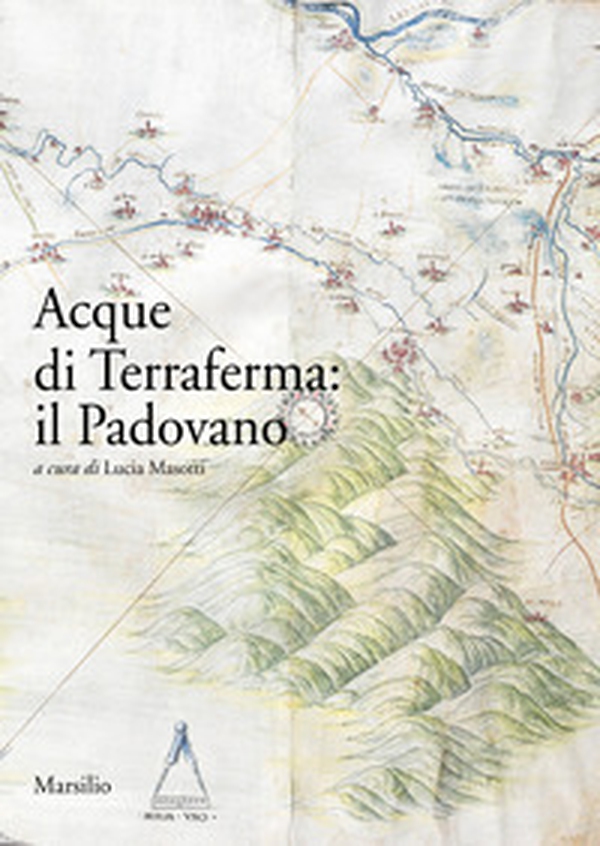 Acque di terraferma: il Padovano - Librerie.coop Acque di terraferma: il Padovano - Librerie.coop