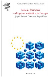 Sistemi formativi e dirigenza scolastica in Europa. Spagna, Francia, Germania, Regno Unito - Librerie.coop