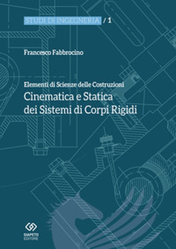 Elementi di scienza delle costruzioni. Cinematica e statica dei sistemi di corpi rigidi - Librerie.coop Elementi di scienza delle costruzioni. Cinematica e statica dei sistemi di corpi rigidi - Librerie.coop