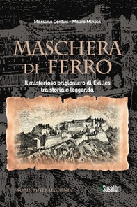 Maschera di ferro. Il misterioso prigioniero di Exilles tra storia e leggenda - Librerie.coop Maschera di ferro. Il misterioso prigioniero di Exilles tra storia e leggenda - Librerie.coop