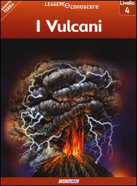 I vulcani. Pianeta Terra. Livello 4 - Librerie.coop