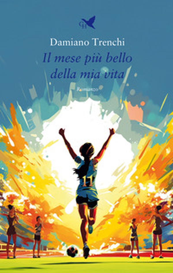 Il mese più bello della mia vita - Librerie.coop Il mese più bello della mia vita - Librerie.coop