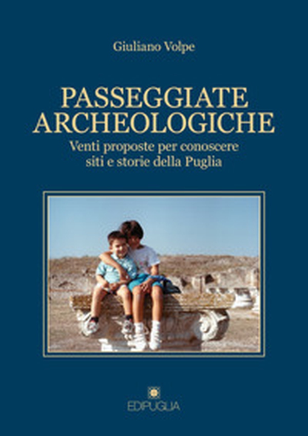 Passeggiate archeologiche. Venti proposte per conoscere siti e storie della Puglia - Librerie.coop Passeggiate archeologiche. Venti proposte per conoscere siti e storie della Puglia - Librerie.coop