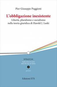 L'obbligazione inesistente. Libertà, pluralismo e socialismo nella teoria giuridica di Harold J. Laski - Librerie.coop