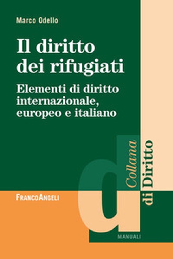 Il diritto dei rifugiati. Elementi di diritto internazionale, europeo e italiano - Librerie.coop Il diritto dei rifugiati. Elementi di diritto internazionale, europeo e italiano - Librerie.coop
