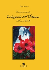 La leggenda dell'Hibiscus e di Kinos Fàlada - Librerie.coop La leggenda dell'Hibiscus e di Kinos Fàlada - Librerie.coop