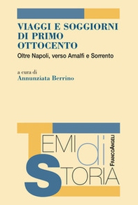 Viaggi e soggiorni di primo Ottocento. Oltre Napoli, verso Amalfi e Sorrento - Librerie.coop