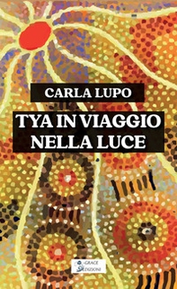 Tya in viaggio nella luce - Librerie.coop