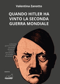 Quando Hitler ha vinto la seconda guerra mondiale - Librerie.coop