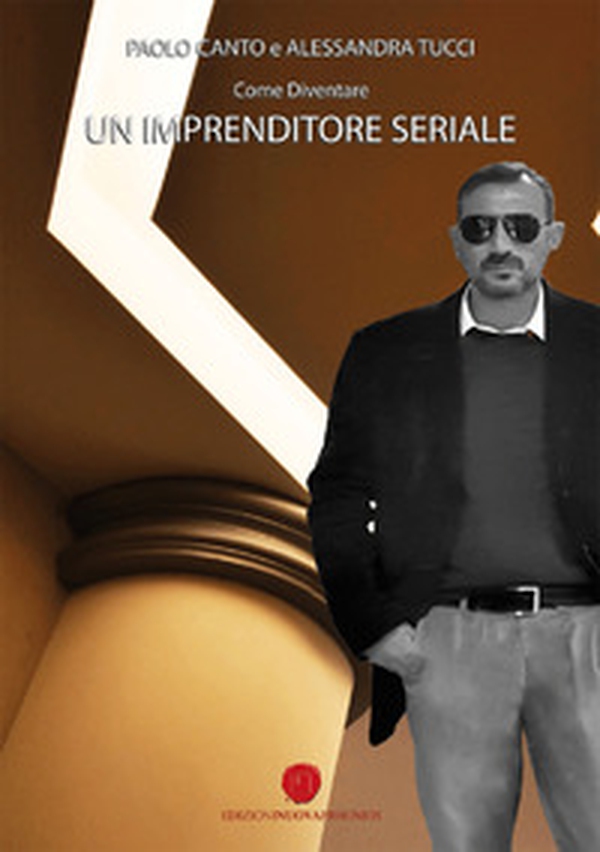 Come diventare un imprenditore seriale - Librerie.coop Come diventare un imprenditore seriale - Librerie.coop