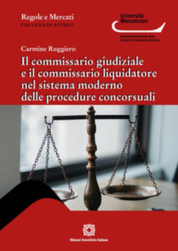 Il commissario giudiziale e il commissario liquidatore nel sistema moderno delle procedure concorsuali - Librerie.coop Il commissario giudiziale e il commissario liquidatore nel sistema moderno delle procedure concorsuali - Librerie.coop