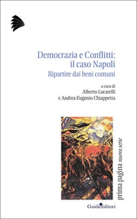 Democrazia e conflitti: il caso Napoli. Ripartire dai beni comuni - Librerie.coop