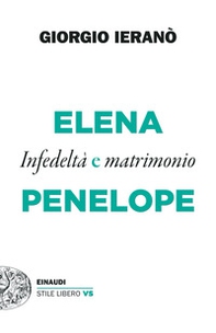 Elena e Penelope. Infedeltà e matrimonio - Librerie.coop Elena e Penelope. Infedeltà e matrimonio - Librerie.coop