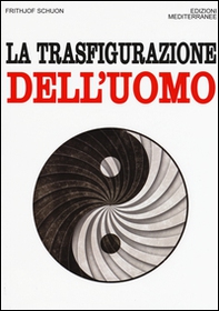 La trasfigurazione dell'uomo - Librerie.coop