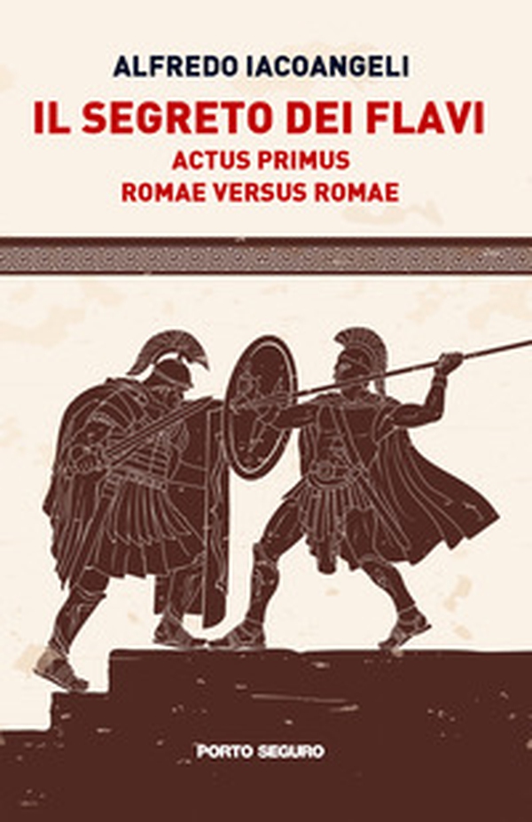 Il segreto dei Flavi. Actus primus. Romae versus Romae - Librerie.coop Il segreto dei Flavi. Actus primus. Romae versus Romae - Librerie.coop
