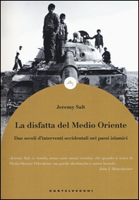 La disfatta del Medio Oriente. Due secoli di interventi occidentali nei paesi islamici - Librerie.coop La disfatta del Medio Oriente. Due secoli di interventi occidentali nei paesi islamici - Librerie.coop