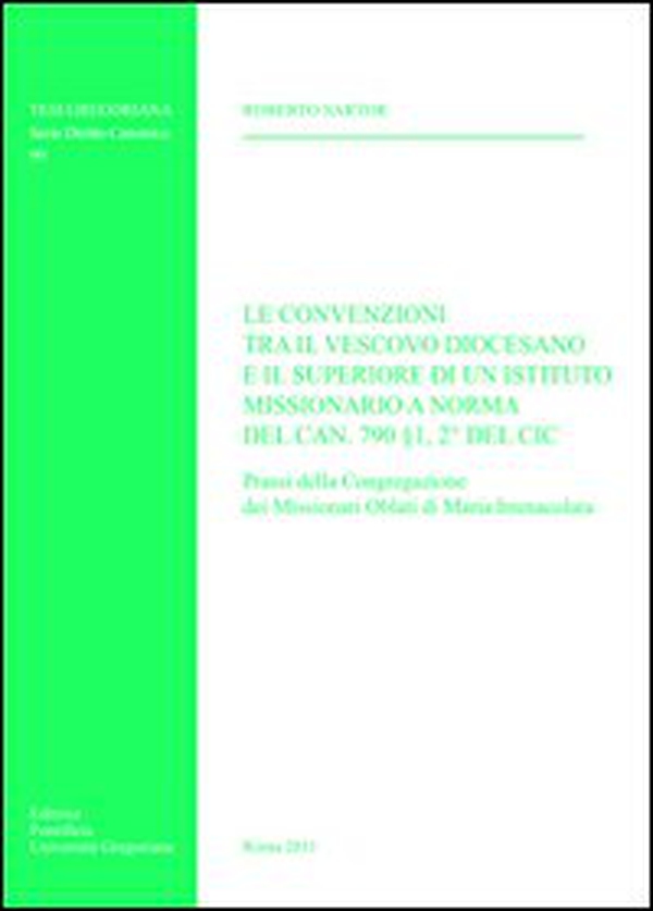 Le convenzioni tra il vescovo diocesano e il superiore di un istituto missionario a norma del can. 790 1, 2 del CIC - Librerie.coop Le convenzioni tra il vescovo diocesano e il superiore di un istituto missionario a norma del can. 790 1, 2 del CIC - Librerie.coop