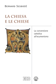 La Chiesa e le Chiese - Librerie.coop La Chiesa e le Chiese - Librerie.coop