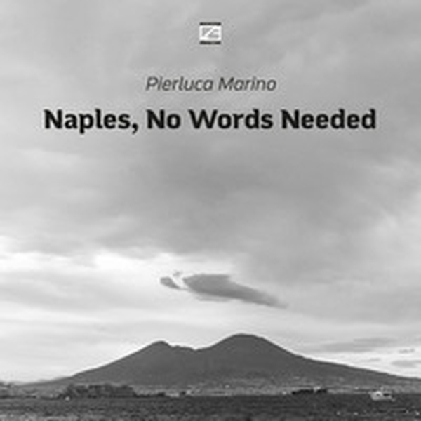 Naples, no words needed. Ediz. italiana e inglese - Librerie.coop
