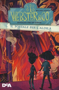 Il portale dell'aldilà. Webster & Co avvocati per tipi strani - Librerie.coop