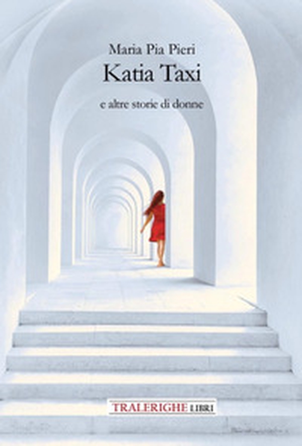 Katia Taxi e altre storie di donne - Librerie.coop Katia Taxi e altre storie di donne - Librerie.coop