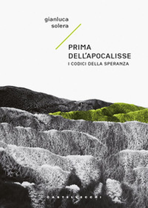 Prima dell'apocalisse. I codici della speranza - Librerie.coop Prima dell'apocalisse. I codici della speranza - Librerie.coop