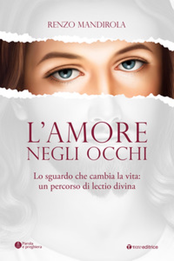L'amore negli occhi. Lo sguardo che cambia la vita: un percorso di lectio divina - Librerie.coop L'amore negli occhi. Lo sguardo che cambia la vita: un percorso di lectio divina - Librerie.coop