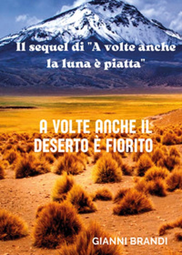 A volte anche il deserto è fiorito - Librerie.coop A volte anche il deserto è fiorito - Librerie.coop