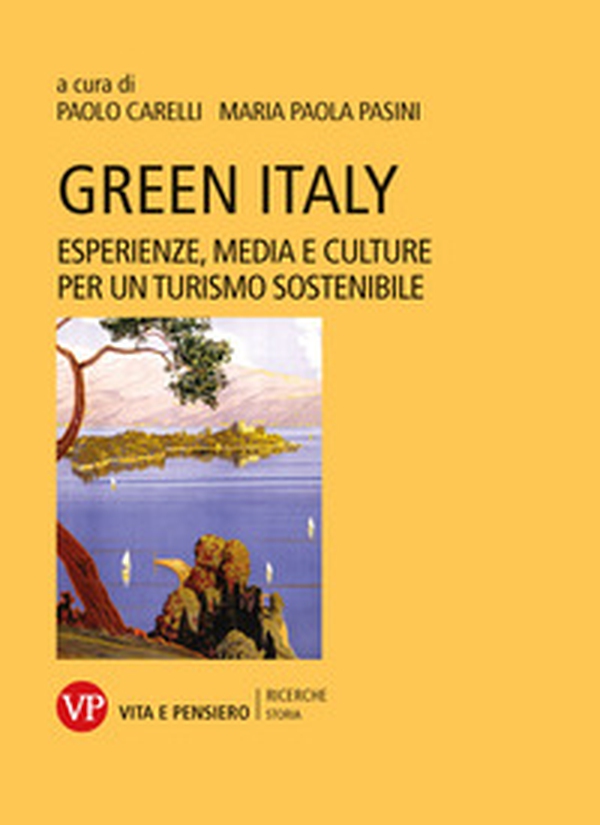 Green Italy. Esperienze, media e culture per un turismo sostenibile - Librerie.coop Green Italy. Esperienze, media e culture per un turismo sostenibile - Librerie.coop