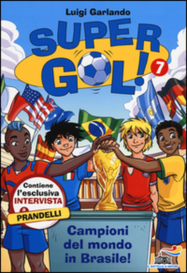 Campioni del mondo in Brasile! Supergol! - Vol. 7 - Librerie.coop Campioni del mondo in Brasile! Supergol! - Vol. 7 - Librerie.coop
