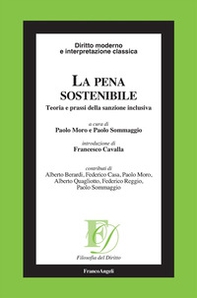 La pena sostenibile. Teoria e prassi della sanzione inclusiva - Librerie.coop