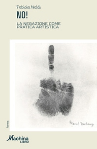 No! La negazione come pratica artistica - Librerie.coop