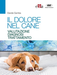 Il dolore nel cane. Valutazione, diagnosi e trattamento - Librerie.coop