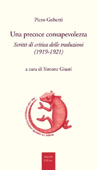 Una precoce consapevolezza. Scritti di critica delle traduzioni (1919-1921) - Librerie.coop Una precoce consapevolezza. Scritti di critica delle traduzioni (1919-1921) - Librerie.coop