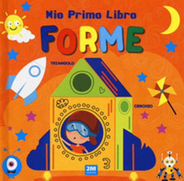 Forme. Mio primo libro - Librerie.coop Forme. Mio primo libro - Librerie.coop