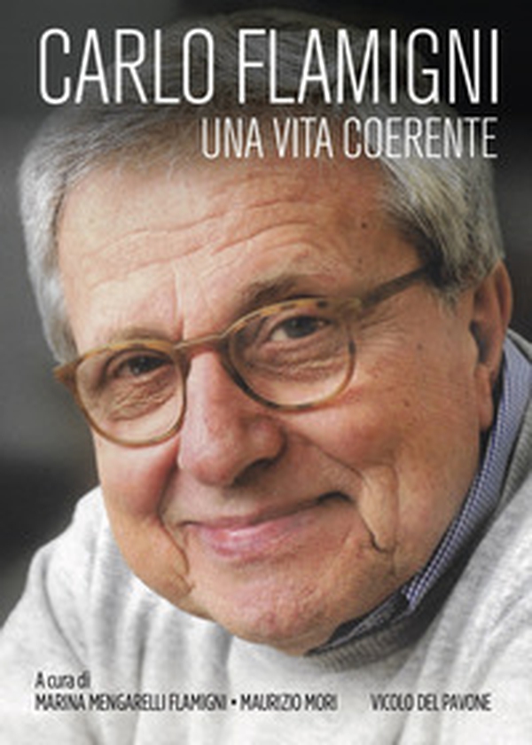Carlo Flamigni. Una vita coerente - Librerie.coop Carlo Flamigni. Una vita coerente - Librerie.coop