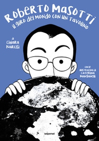 Roberto Masotti. Il giro del mondo con un tavolino - Librerie.coop Roberto Masotti. Il giro del mondo con un tavolino - Librerie.coop