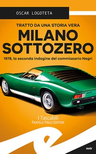 Milano sottozero. 1978, la seconda indagine del commissario Negri - Librerie.coop