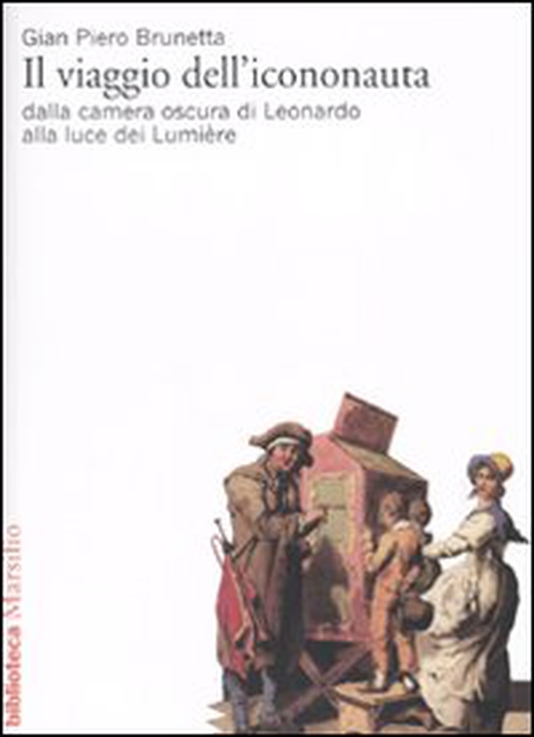 Il viaggio dell'icononauta. Dalla camera oscura di Leonardo alla luce dei Lumière - Librerie.coop Il viaggio dell'icononauta. Dalla camera oscura di Leonardo alla luce dei Lumière - Librerie.coop