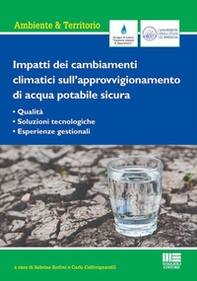 Impatti dei cambiamenti climatici sull'approvvigionamento di acqua potabile sicura. Qualità, soluzioni tecnologiche, esperienze gestionali - Librerie.coop Impatti dei cambiamenti climatici sull'approvvigionamento di acqua potabile sicura. Qualità, soluzioni tecnologiche, esperienze gestionali - Librerie.coop