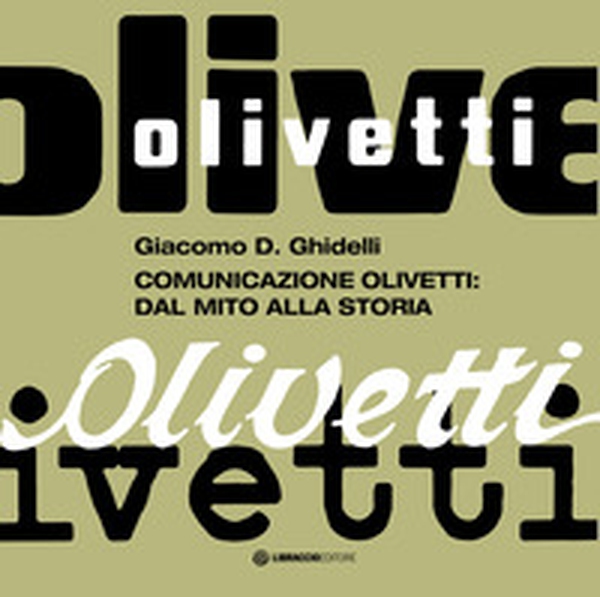 Comunicazione Olivetti: dal mito alla storia - Librerie.coop Comunicazione Olivetti: dal mito alla storia - Librerie.coop
