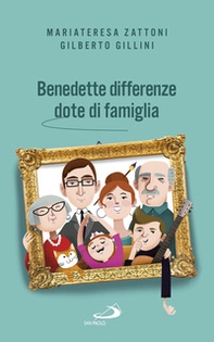 Benedette differenze, dote di famiglia. Trasmettere valori nelle relazioni familiari - Librerie.coop