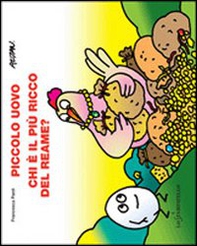 Piccolo uovo. Chi è il più ricco del reame? - Librerie.coop Piccolo uovo. Chi è il più ricco del reame? - Librerie.coop