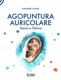 Agopuntura auricolare. Teoria e clinica - Librerie.coop