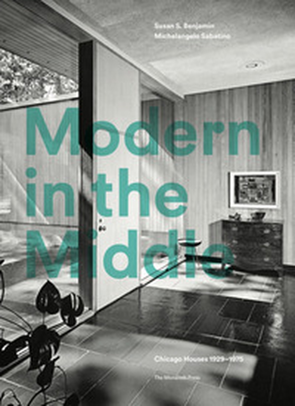 Modern in the middle. Chicago houses 1929-75 - Librerie.coop Modern in the middle. Chicago houses 1929-75 - Librerie.coop