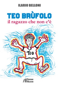 Teo Brùfolo. Il ragazzo che non c'è - Librerie.coop