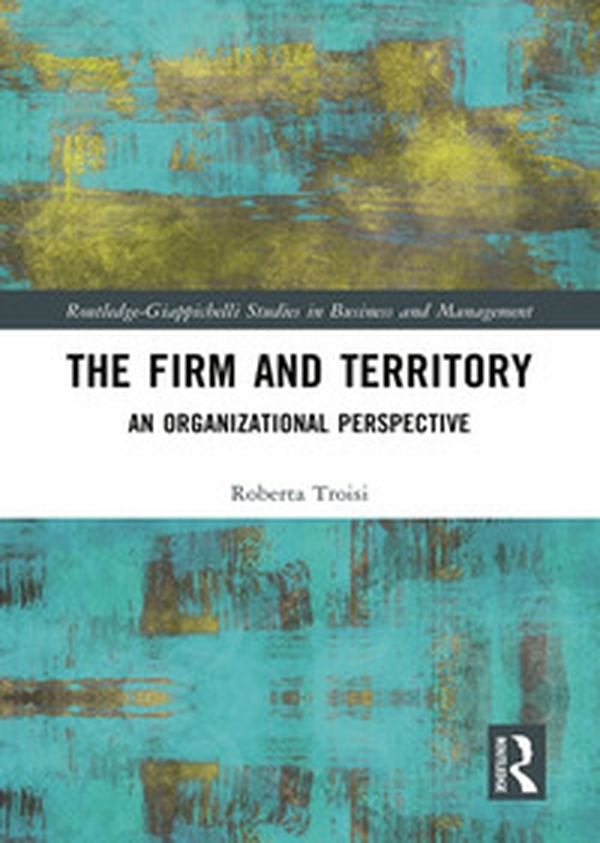 The firm and territory: an organizational prospetive - Librerie.coop The firm and territory: an organizational prospetive - Librerie.coop