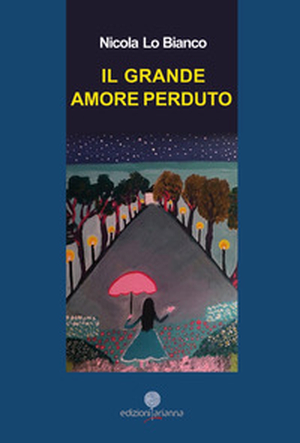 Il grande amore perduto - Librerie.coop Il grande amore perduto - Librerie.coop