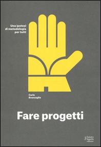 Fare progetti. Una ipotesi di metodologia per tutti - Librerie.coop