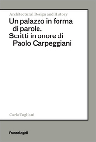Un palazzo in forma di parole. Scritti in onore di Paolo Carpeggiani - Librerie.coop